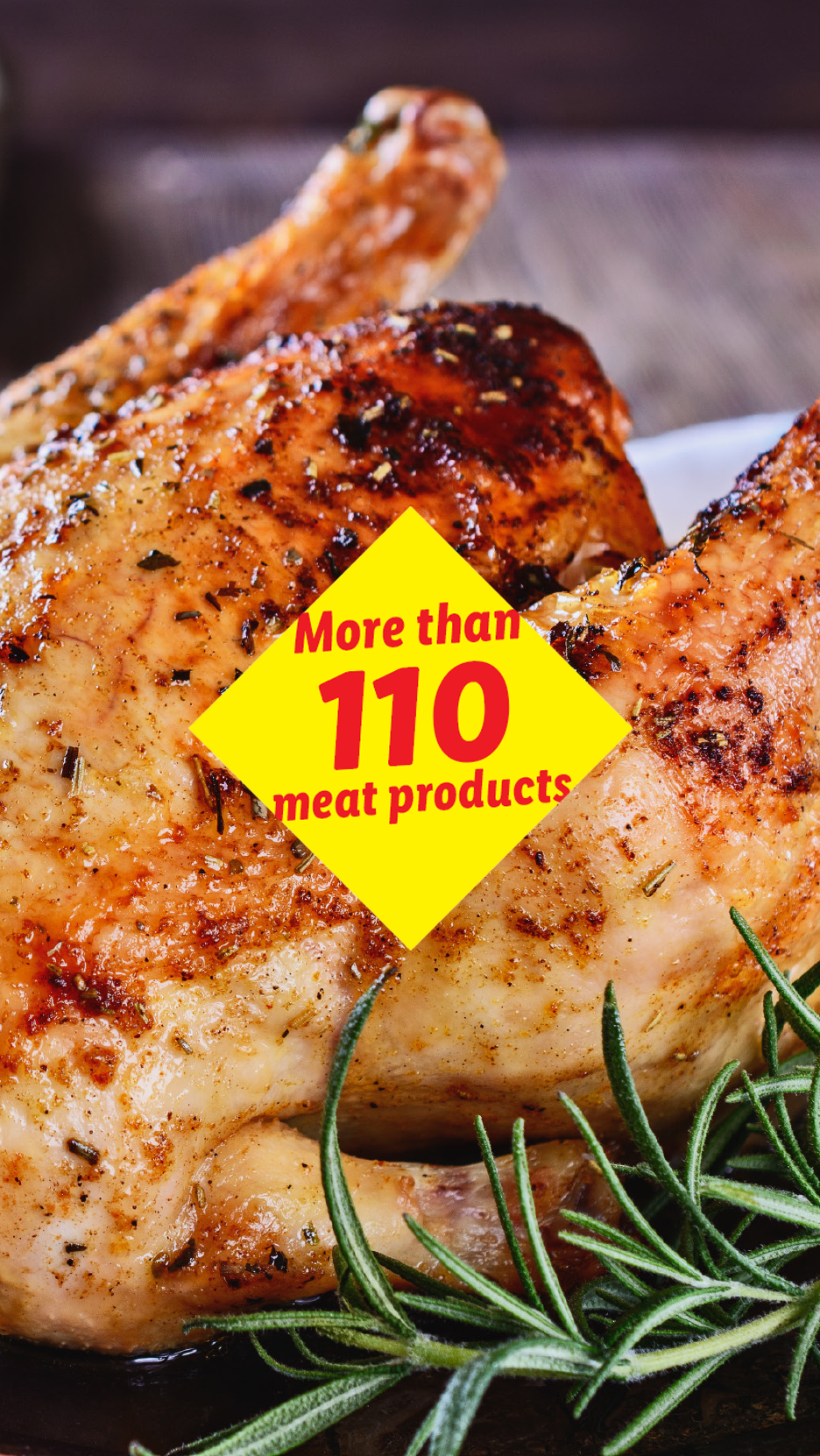 Roasted chicken with rosemary, advertising 'More than 110 meat products'