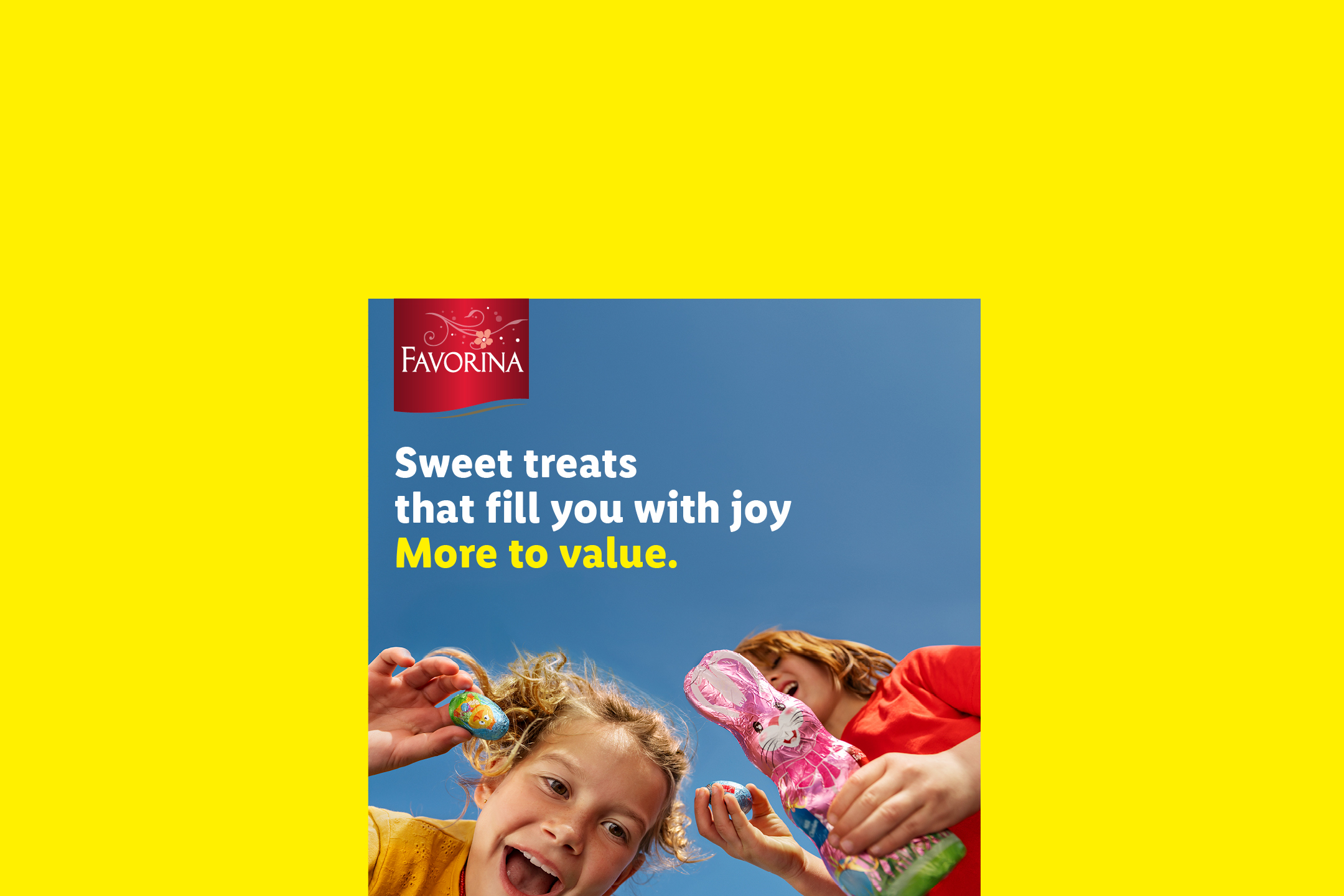 Two children holding chocolate Easter bunnies and eggs, with text: 'Sweet treats that fill you with joy. More to value.'