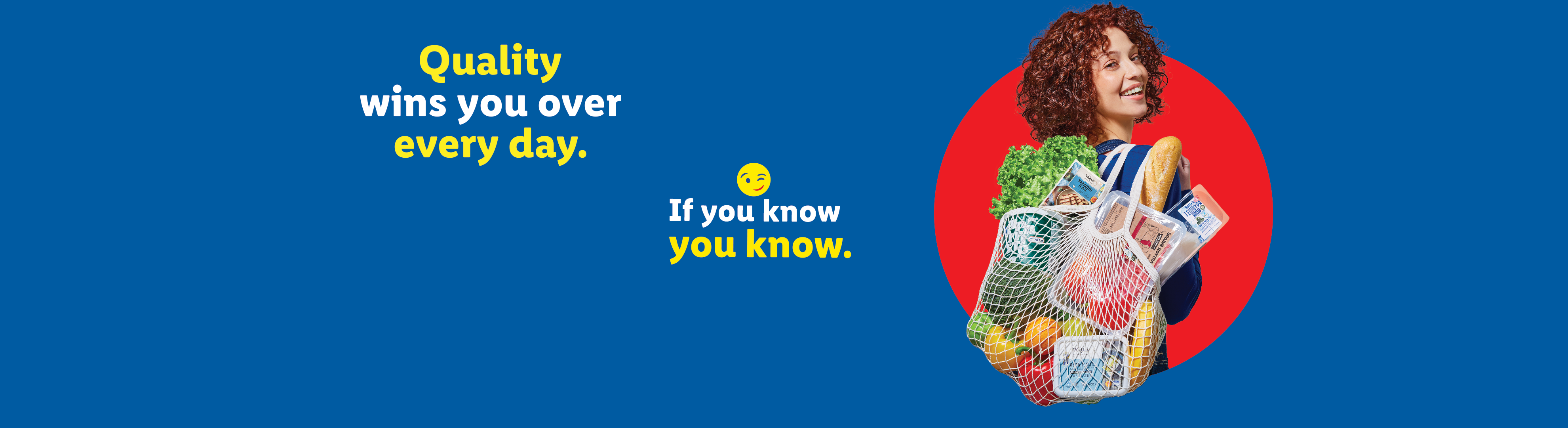 A woman with a reusable bag full of groceries, including fresh produce and bread, with text 'Quality wins you over every day. If you know, you know.'