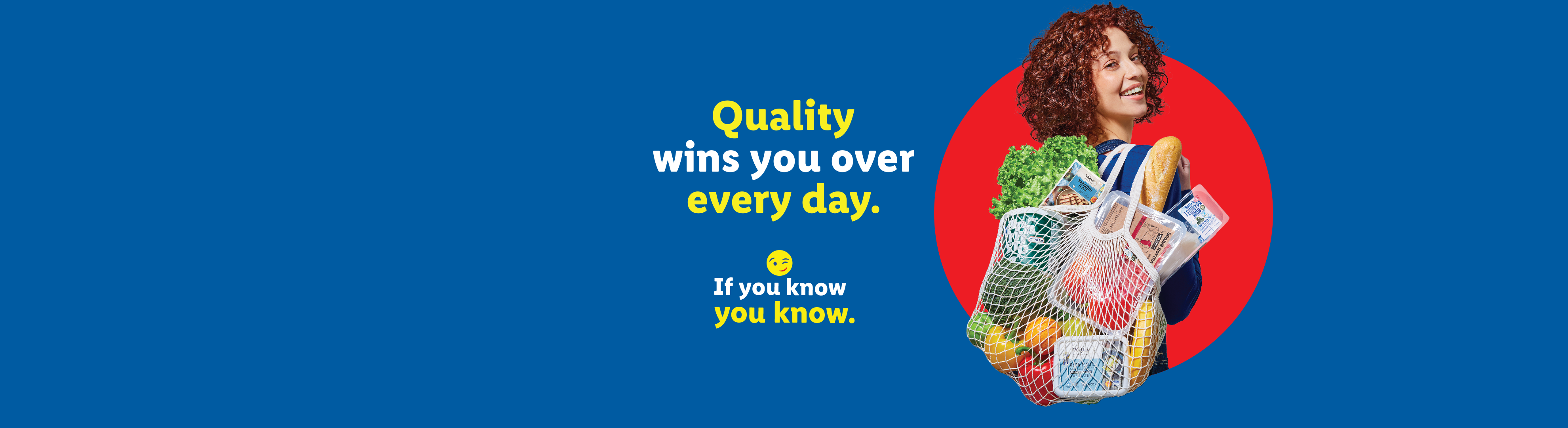 A smiling woman with a mesh bag full of groceries, including fresh produce and packaged goods, with text 'Quality wins you over every day. If you know, you know.'